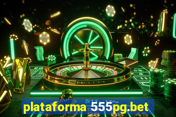 plataforma 555pg.bet